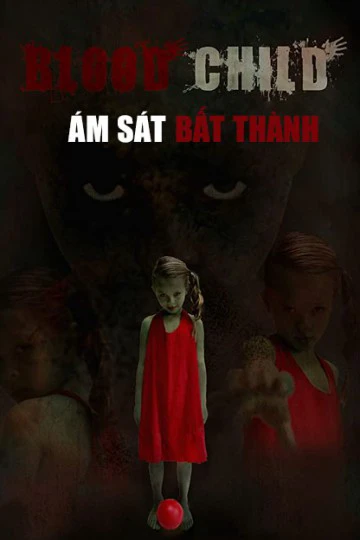 Ám Sát Bất Thành | Blood Child (2018)