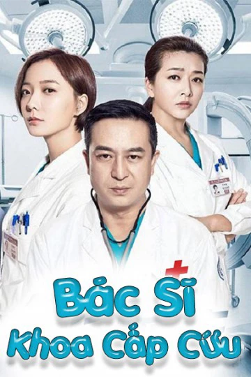 Bác Sĩ Khoa Cấp Cứu | Emergency Physician (2018)