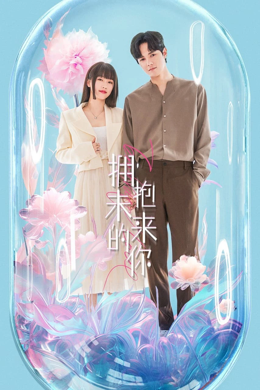 Ôm Lấy Em Trong Tương Lai | Embrace Love (2023)