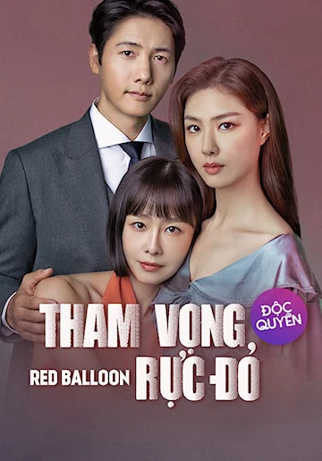 Tham Vọng Rực Đỏ | Red Balloon (2022)