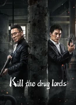 Trận Chiến Thế Giới Ngầm | Kill the Drug Lords (2023)